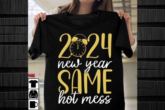 2024 New Year Same Hot Mess SVG: Graphics for T-Shirt Designs