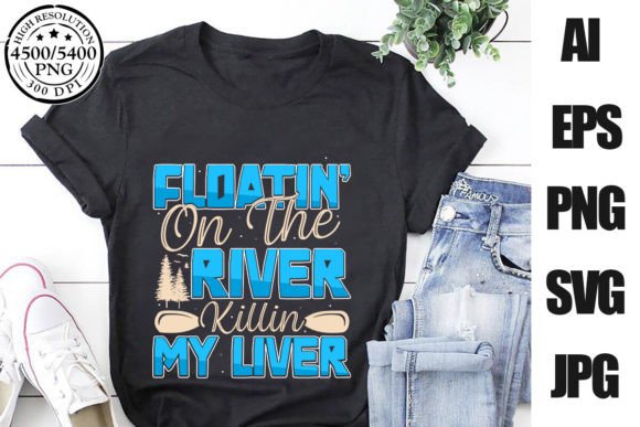 Floatin on the River: Graphics & T-Shirt Designs