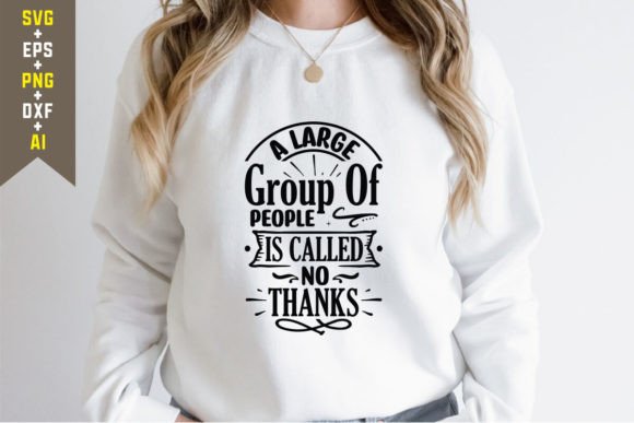 Graphics for T-Shirt Designs: A Large Group of People is Called No Thanks