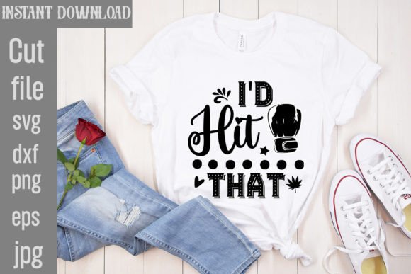 I'd Hit That SVG: Bold Graphics for T-Shirt Designs