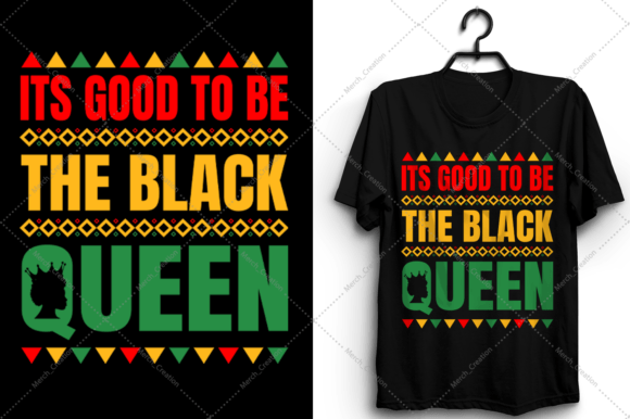 Its Good to Be the Black Queen Graphics and T-Shirt Designs