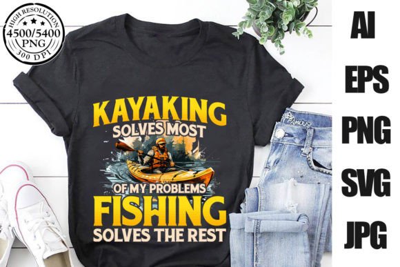 Kayaking Solves Most of My Problems: Graphics for T-Shirt Designs