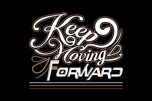 Keep Moving Forward Graphics for T-Shirt Designs
