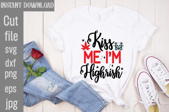 Kiss Me I m Highrish SVG Cut File Graphics for T-Shirt Designs