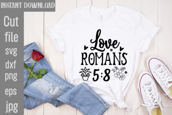 Love Romans 5 8 SVG: Graphics for T-Shirt Designs