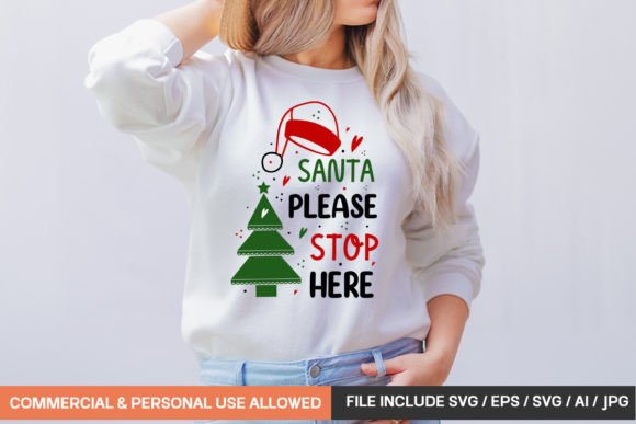 Santa Please Stop Here: Graphics for T-Shirt Designs